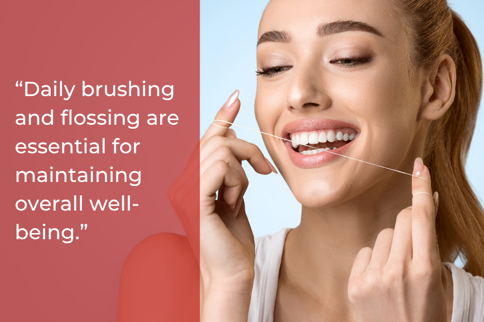 “Daily brushing and flossing are essential for maintaining overall well-being.” - Above and Beyon Dental.png