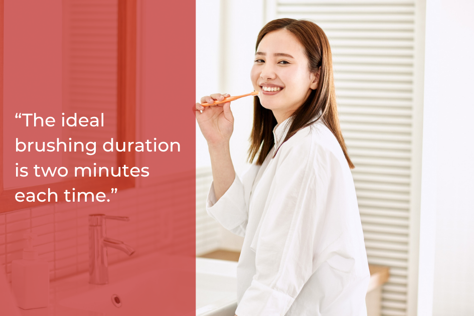 “The ideal brushing duration is two minutes each time.” - Above and Beyond Dental.png